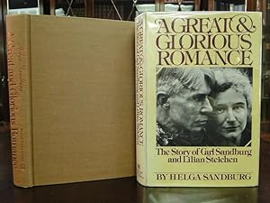 A GREAT & GLORIOUS ROMANCE - Signed the Story of Carl Sandburg and Lilian Steichen