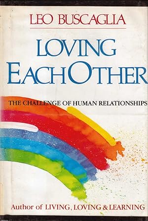 Loving Each Other; The Challenge of Human Relationships