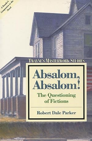Absalom, Absalom!: The Questioning of Fictions