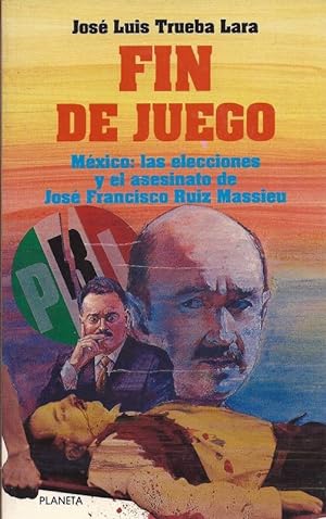 Imagen del vendedor de Fin de Juego: Mxico: las elecciones y el asesinato de Jos Francisco Ruiz Massieu. a la venta por Charles Lewis Best Booksellers