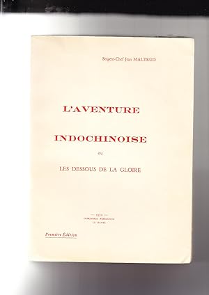 Seller image for L'AVENTURE INDOCHINOISE ou les dessous de la gloire for sale by LIVRESCOLLECTOR