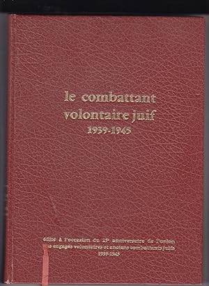 Le Combattant Volontaire Juif 1939 1945 Der Freiviliker Yidisher Kemfer 1939 1945 Edite A L Occasion Du 25eme Anniversaire De L Union Des Engages Volontaires Et Des Anciens Combattants Juifs 1939 1945 Iberlibro Le Combattant Volontaire Juif 1939 1945 Der Freiviliker Yidisher Kemfer 1939 1945 Edite A L Occasion Du 25eme Anniversaire De L Union Des Engages Volontaires Et Des Anciens Combattants Juifs 1939 1945 Iberlibro