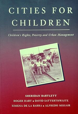 Imagen del vendedor de Cities for Children. Children's Rights, Poverty and Urban Management a la venta por Banfield House Booksellers