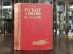 F. G. TAIT, A Record Being His LIfe, Letters, and Golfing Diary