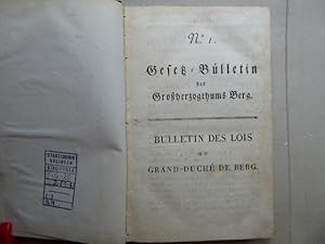 Gesetz-Buelletin des Großherzogthums Berg. Bulletin des Lois du Grand-Duché de Berg. No. 1 bis No...