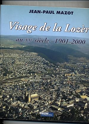 VISAGE DE LA LOZERE AU XXe SIECLE - 1901-2000.