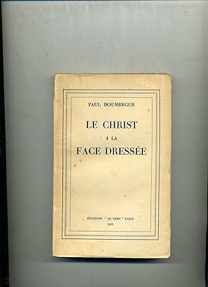 Seller image for LE CHRIST A LA FACE DRESSE. Mditations pour la Semaine Sainte. for sale by Librairie CLERC