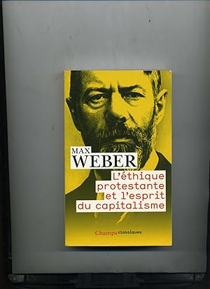 L ÉTHIQUE PROTESTANTE ET L'ESPRIT DU CAPITALISME précédé de REMARQUE PRÉLIMINAIRE AU RECUEIL D ÉT...