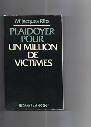 PLAIDOYER POUR UN MILLION DE VICTIMES.Préface de Robert Laffont