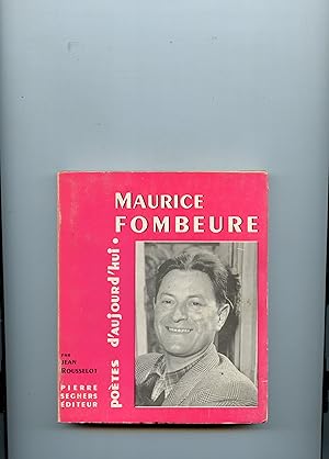 MAURICE FOMBEURE.Présentation par Jean Rousselot . Choix de textes , bibliographie ,portraits , f...