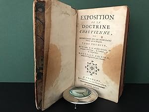 Exposition de la Doctrine Chretienne, Ou Instructions Sur Les Principales Verites de la Religion:...