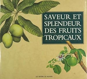 Seller image for Saveur et splendeur des fruits tropicaux for sale by Philippe Lucas Livres Anciens