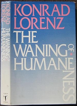 Seller image for THE WANING OF HUMANENESS. TRANSLATED FROM THE GERMAN BY ROBERT WARREN KICKERT. for sale by Graham York Rare Books ABA ILAB