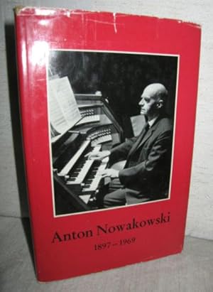 Bild des Verkufers fr Anton Nowakowski 1897 - 1969 (Ein Gedenkbuch der Freunde, Kollegen und Schler) zum Verkauf von Antiquariat Zinnober