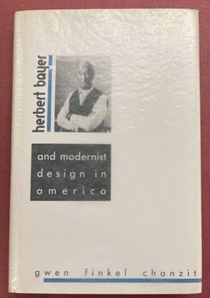 Immagine del venditore per Herbert Bayer and Modernist Design in America. Studies in the Fine Arts Avant-Garde, No. 58. venduto da Frans Melk Antiquariaat