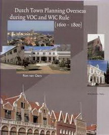 Bild des Verkufers fr Dutch Town Planning Overseas during VOC and WIC Rule (1600 - 1800). isbn 9789057301049 zum Verkauf von Frans Melk Antiquariaat