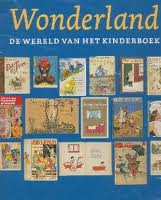 Immagine del venditore per Wonderland. De wereld van het kinderboek. venduto da Frans Melk Antiquariaat