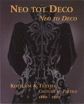 Seller image for NEO TOT DECO / NEO TO DECO TRADITIE EN VERNIEUWING IN KOSTUUM EN TEXTIEL, 1880-1920 / TRADITION AND INNOVATION IN COSTUME AND TEXTILES, 1880-1920. for sale by Frans Melk Antiquariaat