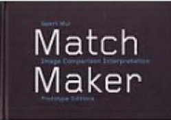 Image du vendeur pour Match Maker: Image Comparison Interpretation. mis en vente par Frans Melk Antiquariaat