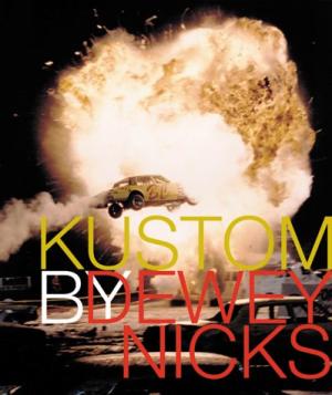 Seller image for Kustom. Photography of Dewey Nicks. for sale by Frans Melk Antiquariaat