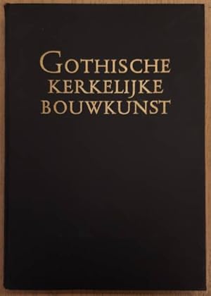 Imagen del vendedor de Gothisch kerkelijke bouwkunst. Bouwkunst. De schoonheid van ons land. Deel 12 van de serie. a la venta por Frans Melk Antiquariaat