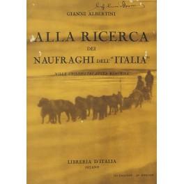 Image du vendeur pour Alla ricerca dei naufraghi dell'Italia. Mille chilometri sulla banchisa mis en vente par Libreria Antiquaria Giulio Cesare di Daniele Corradi