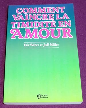 Seller image for COMMENT VAINCRE LA TIMIDITE EN AMOUR for sale by LE BOUQUINISTE