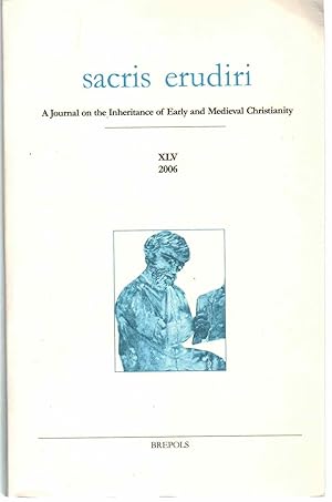 Bild des Verkufers fr SACRIS ERUDIRI A Journal on the Inheritance of Early and Medieval Christianity Volume XLV 2006 zum Verkauf von The Avocado Pit