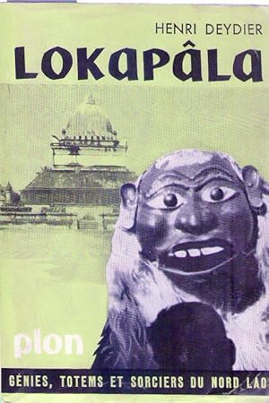 Seller image for LOKAPALA. Genies, totems et sorciers du Nord Laos. Avec 37 illustrations hors texte et 2 cartes dans le texte for sale by Buenos Aires Libros