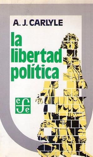 LA LIBERTAD POLITICA. Historia de su concepto en la edad media y los tiempos modernos. Versión es...