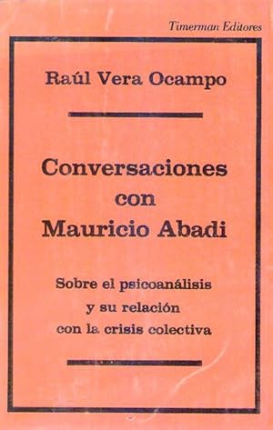 Image du vendeur pour CONVERSACIONES CON MAURICIO ABADI. Sobre el psicoanlisis y su relacin con la crisis colectiva mis en vente par Buenos Aires Libros