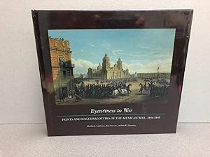 Seller image for EYEWITNESS TO WAR : Prints and Daguerreotype of the Mexican War 1846-1848 for sale by Gibbs Books