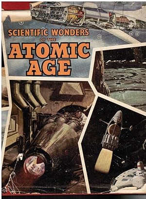 Scientific Wonders of the Atomic Age