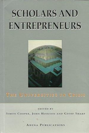 Seller image for Scholars and Entrepreneurs: The Universities in Crisis for sale by Fine Print Books (ABA)