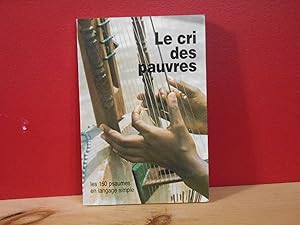 Seller image for Le Cri des pauvres; Les 150 psaumes en langage simple for sale by La Bouquinerie  Dd