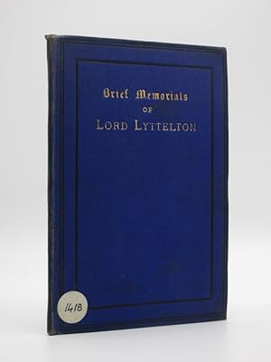 Brief Memorials of Lord Lyttelton: Three Sermons Preached in the Parish Church at Hagley on the F...