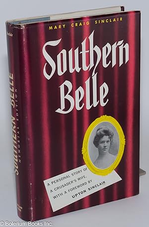 Image du vendeur pour Southern Belle. With a foreword by Upton Sinclair. Memorial edition, with preface and additions mis en vente par Bolerium Books Inc.