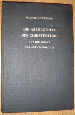 Die Absolutheit des Christentums und die Summe der Anthropologie.