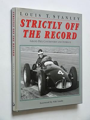STRICKTLY OFF THE RECORD: Grand Prix Controversy and Intrigue