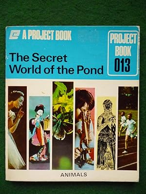 Seller image for A Project Book The Secret World Of The Pond (Project Book 013) for sale by Shelley's Books