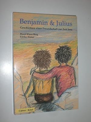 Bild des Verkufers fr Benjamin & Julius. Geschichten einer Freundschaft zur Zeit Jesu. zum Verkauf von Stefan Kpper