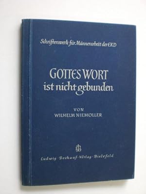 Bild des Verkufers fr Gottes Wort ist nicht gebunden. Ein Tatsachenbericht ber den Kirchenkampf. Sonderheft der Materialkartei "Botschaft und Dienst". Reihe 8: Der Weg der Kirche. zum Verkauf von Stefan Kpper