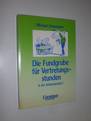 Imagen del vendedor de Die Fundgrube fr Vertretungsstunden in der Sekundarstufe I. a la venta por Stefan Kpper