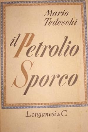 Bild des Verkufers fr Il petrolio sporco. zum Verkauf von Libreria La Fenice di Pietro Freggio