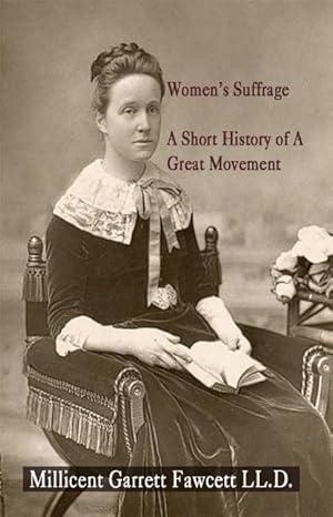 Seller image for Women's Suffrage: a Short History of a Great Movement for sale by Naomi Symes Books PBFA