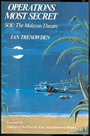 Immagine del venditore per OPERATIONS MOST SECRET. SOE: THE MALAYAN THEATRE. REVISED AND UPDATED. venduto da Capricorn Books