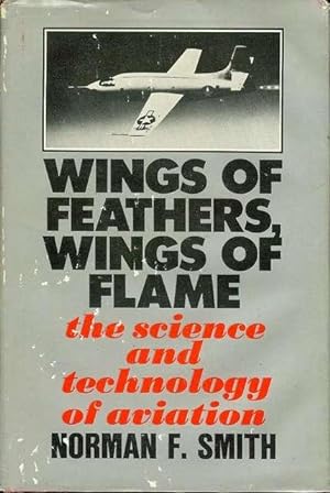 Wings of Feathers, Wings of Flame: The Science and Technology of Aviation