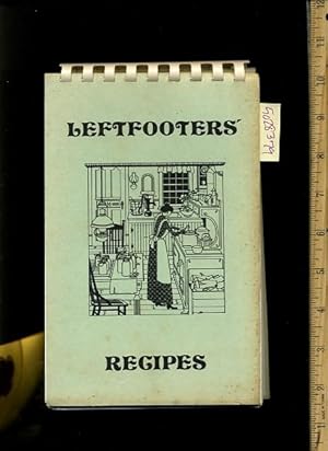 Seller image for Leftfooters' Recipes [A Cookbook / Recipe Collection / Compilation of Fresh Ideas, Traditional / Regional Fare, Comprehensive Cooking Instructions + Techniques explained] for sale by GREAT PACIFIC BOOKS