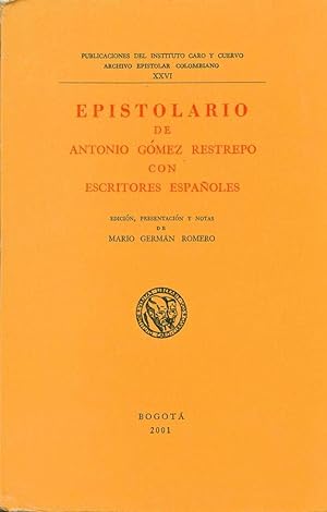 Seller image for Epistolario de Antonio Gmez Restrepo con escritores espaoles for sale by Book Dispensary