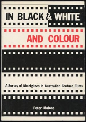 In black and white and colour : Aborigines in Australian feature films : a survey.